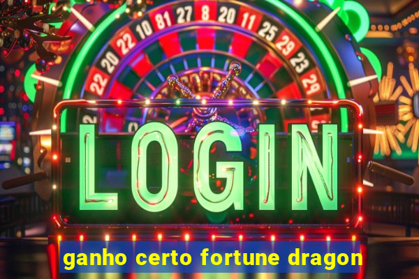 ganho certo fortune dragon